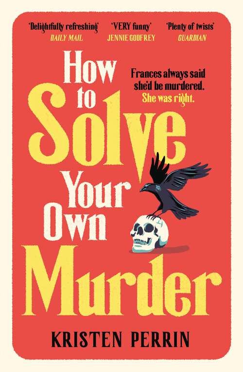 Book cover of How To Solve Your Own Murder: An unmissable mystery with a killer hook! (The Castle Knoll Files)