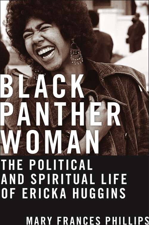 Book cover of Black Panther Woman: The Political and Spiritual Life of Ericka Huggins (Black Power)