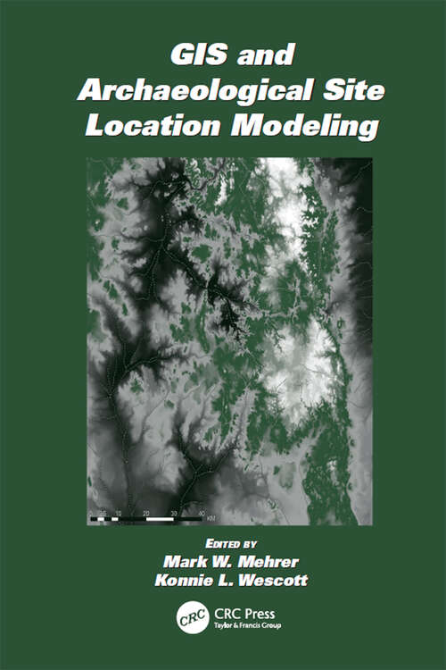 Book cover of GIS and Archaeological Site Location Modeling