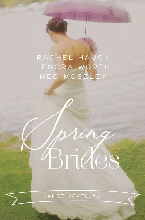 Book cover of Spring Brides: A Year of Weddings Novella Collection (A Year of Weddings Novella)