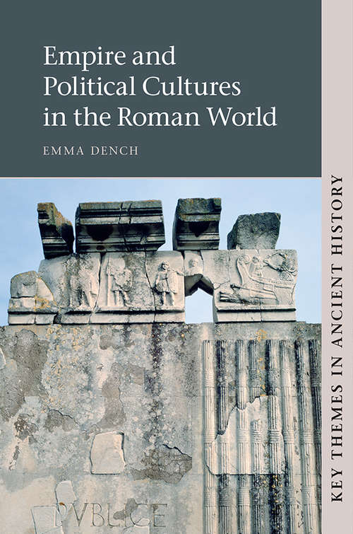 Book cover of Empire and Political Cultures in the Roman World (Key Themes in Ancient History)