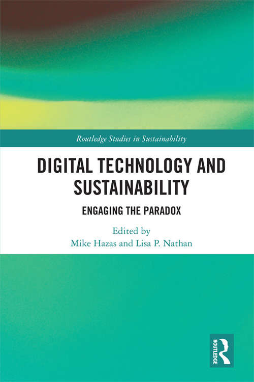 Book cover of Digital Technology and Sustainability: Engaging the Paradox (Routledge Studies in Sustainability)