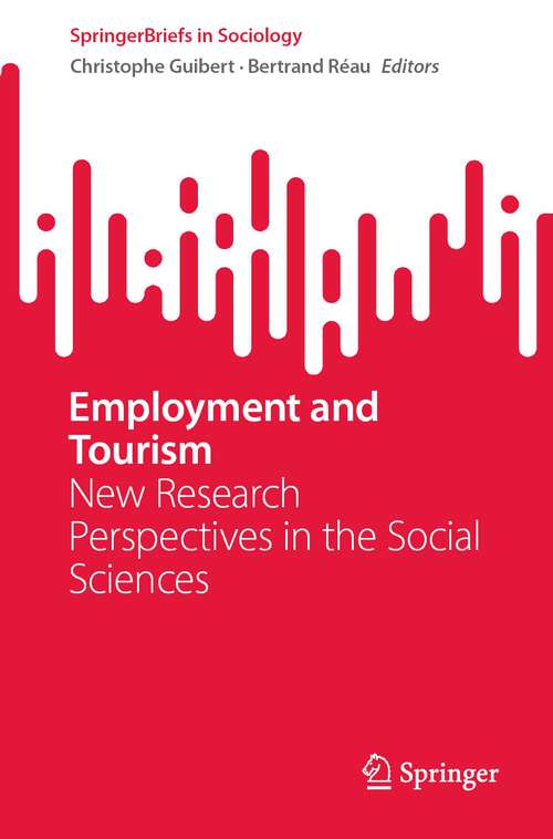 Book cover of Employment and Tourism: New Research Perspectives in the Social Sciences (1st ed. 2023) (SpringerBriefs in Sociology)