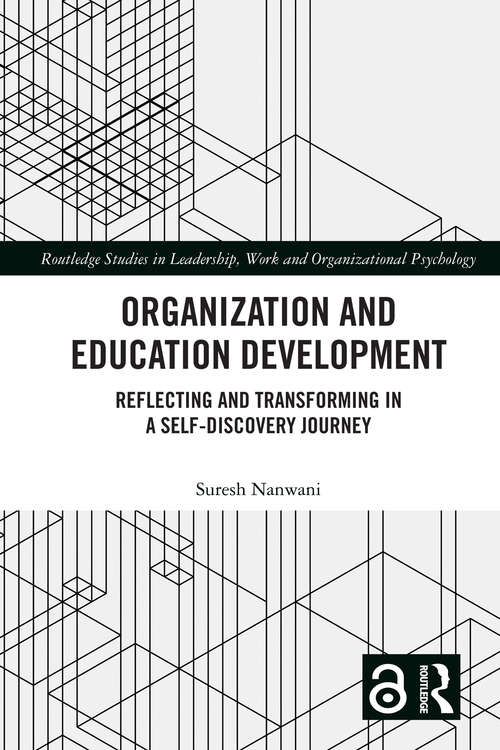 Book cover of Organization and Education Development: Reflecting and Transforming in a Self-Discovery Journey (Routledge Studies in Leadership, Work and Organizational Psychology)