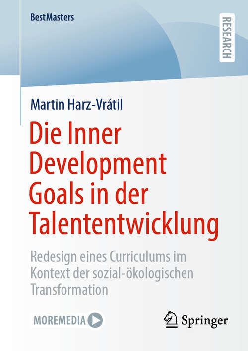 Book cover of Die Inner Development Goals in der Talententwicklung: Redesign eines Curriculums im Kontext der  sozial-ökologischen Transformation (2024) (BestMasters)