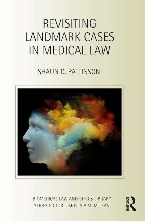 Book cover of Revisiting Landmark Cases in Medical Law (Biomedical Law and Ethics Library)
