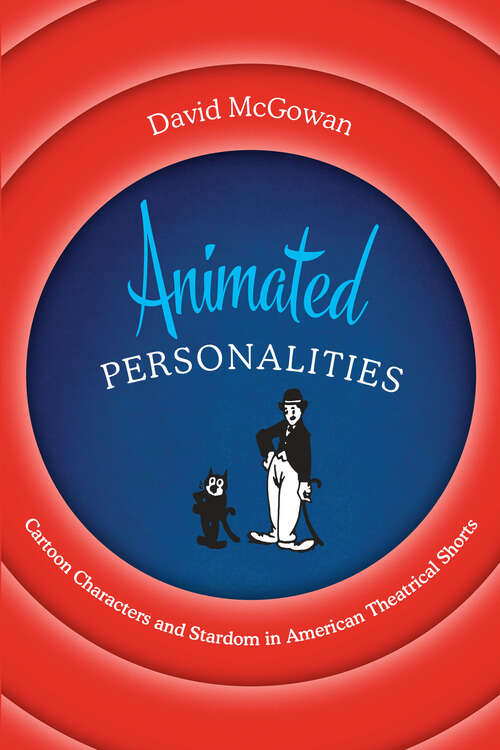 Book cover of Animated Personalities: Cartoon Characters and Stardom in American Theatrical Shorts