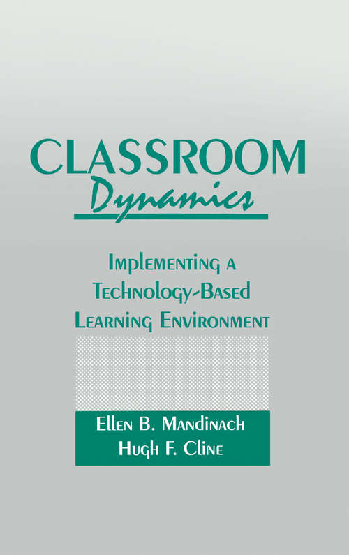 Book cover of Classroom Dynamics: Implementing a Technology-Based Learning Environment