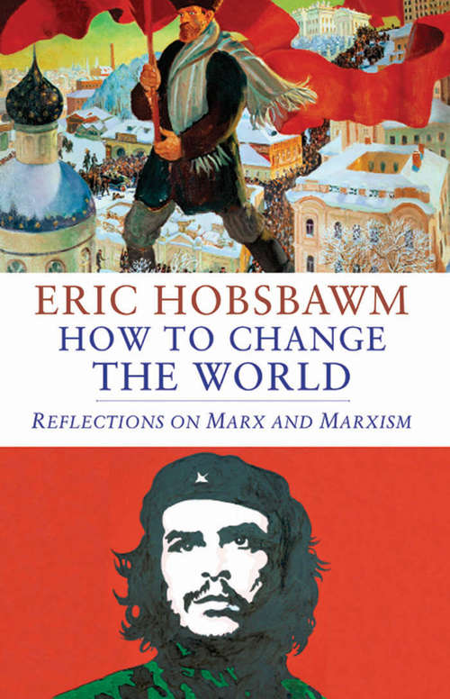 Book cover of How to Change the World: Tales of Marx and Marxism