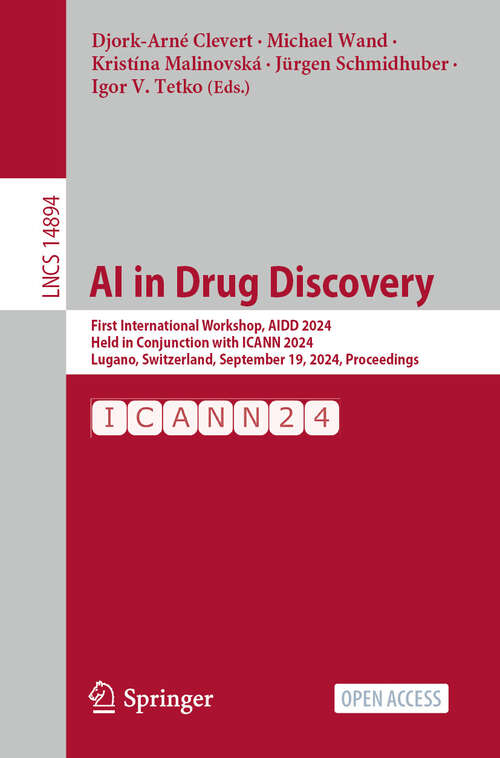 Book cover of AI in Drug Discovery: First International Workshop, AIDD 2024, Held in Conjunction with ICANN 2024, Lugano, Switzerland, September 19, 2024, Proceedings (2025) (Lecture Notes in Computer Science #14894)