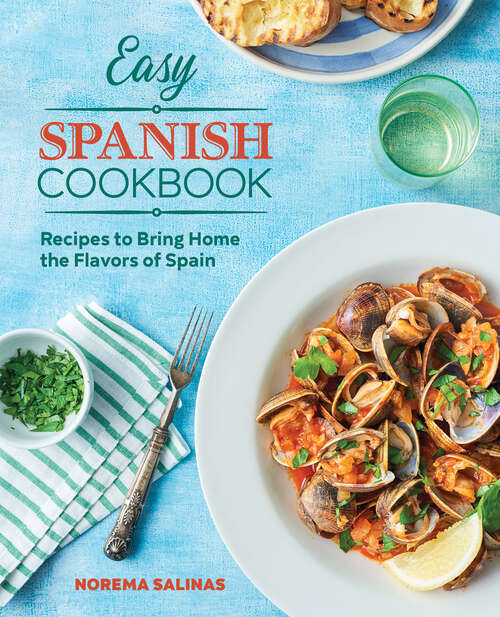 Book cover of Easy Spanish Cookbook: Recipes to Bring Home the Flavors of Spain