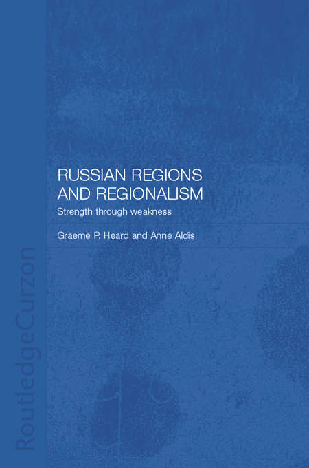 Book cover of Russian Regions and Regionalism: Strength through Weakness