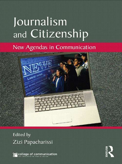 Book cover of Journalism and Citizenship: New Agendas in Communication (New Agendas in Communication Series)