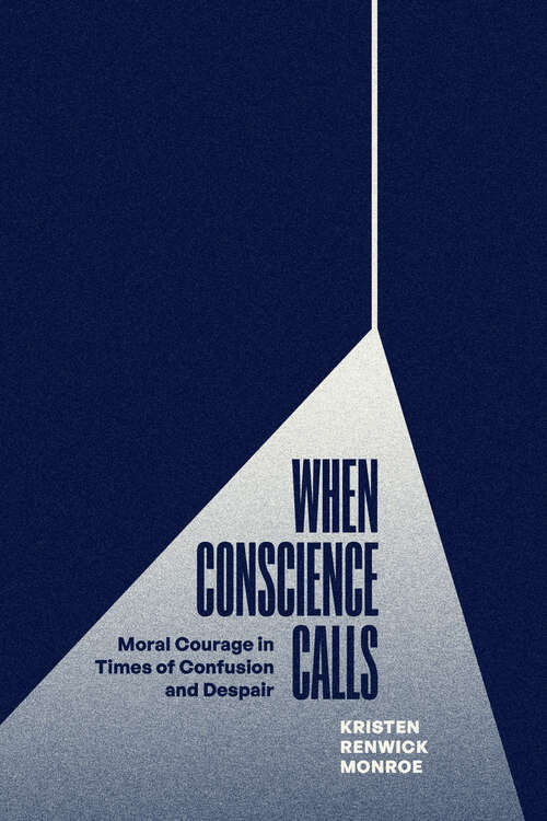 Book cover of When Conscience Calls: Moral Courage in Times of Confusion and Despair