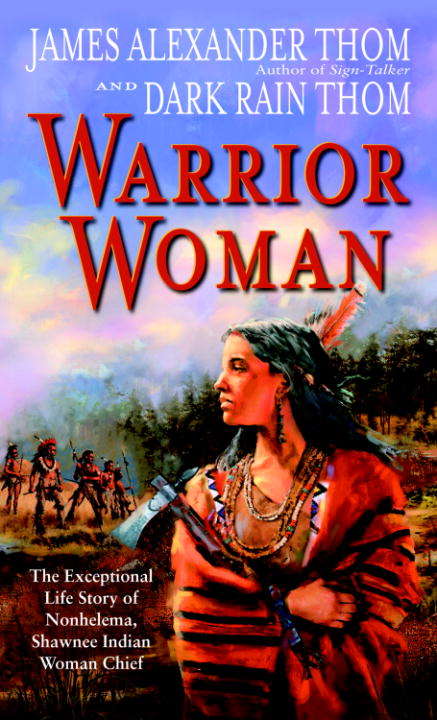 Book cover of Warrior Woman: The Exceptional Life Story of Nonhelema, Shawnee Indian Woman Chief