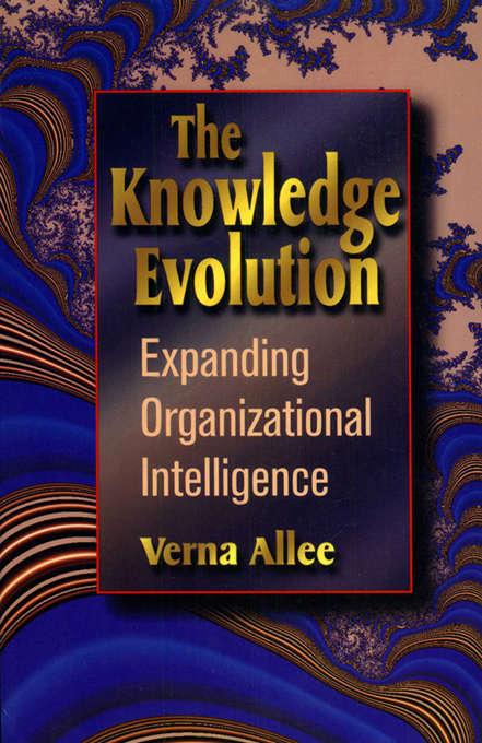 Book cover of The Knowledge Evolution: Building Organizational Intelligence