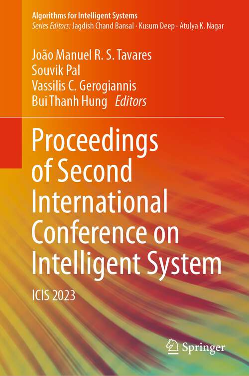 Book cover of Proceedings of Second International Conference on Intelligent System: ICIS 2023 (2024) (Algorithms for Intelligent Systems #21)