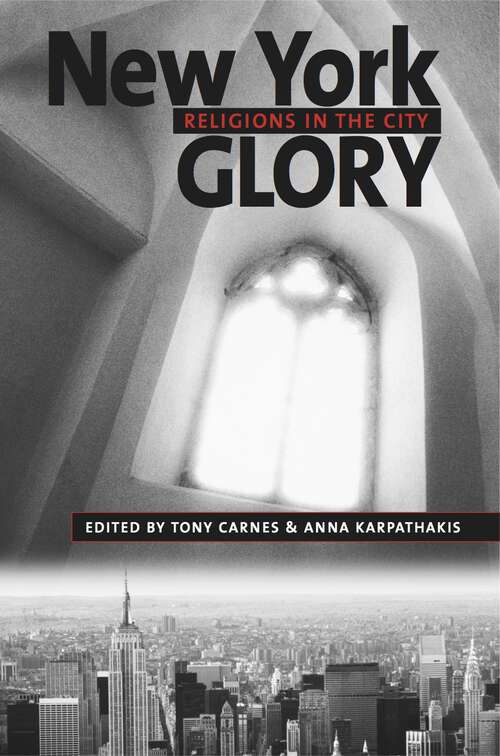 Book cover of New York Glory: Religions in the City (Religion, Race, and Ethnicity #4)