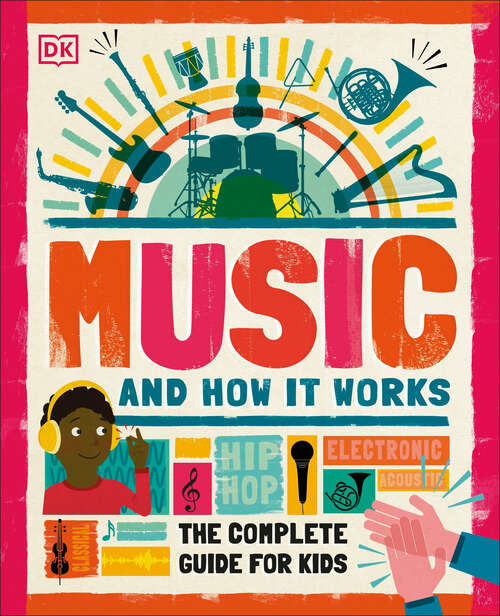 Book cover of Music and How it Works: The Complete Guide for Kids (How it Works)