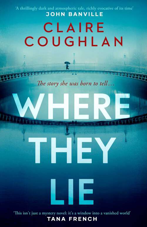 Book cover of Where They Lie: The thrillingly atmospheric debut from an exciting new voice in crime fiction