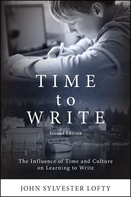 Book cover of Time to Write, Second Edition: The Influence of Time and Culture on Learning to Write (2)