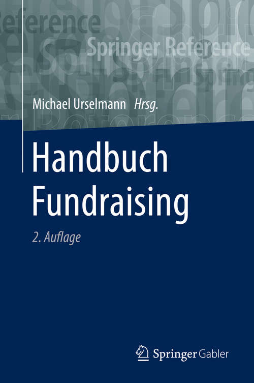 Book cover of Handbuch Fundraising (2. Aufl. 2020) (Springer Reference Wirtschaft Ser.)