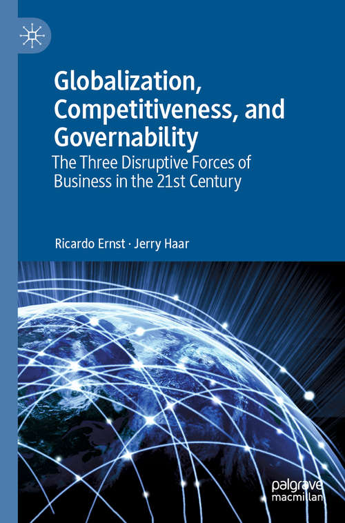 Book cover of Globalization, Competitiveness, and Governability: The Three Disruptive Forces of Business in the 21st Century (1st ed. 2019)