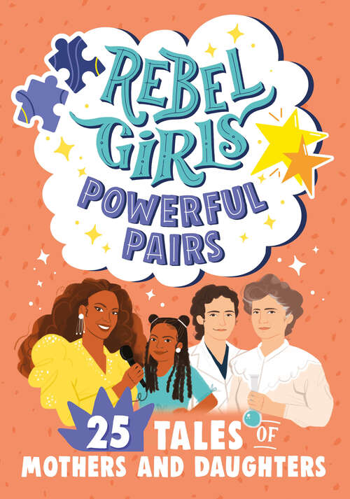 Book cover of Rebel Girls Powerful Pairs: 25 Tales of Mothers and Daughters (Rebel Girls Minis)