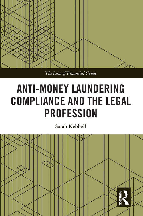 Book cover of Anti-Money Laundering Compliance and the Legal Profession (The Law of Financial Crime)