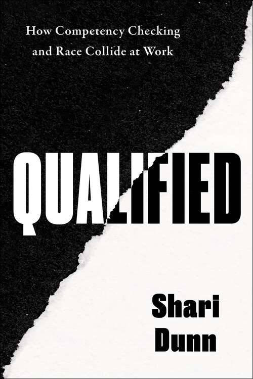 Book cover of Qualified: How Competency Checking and Race Collide at Work