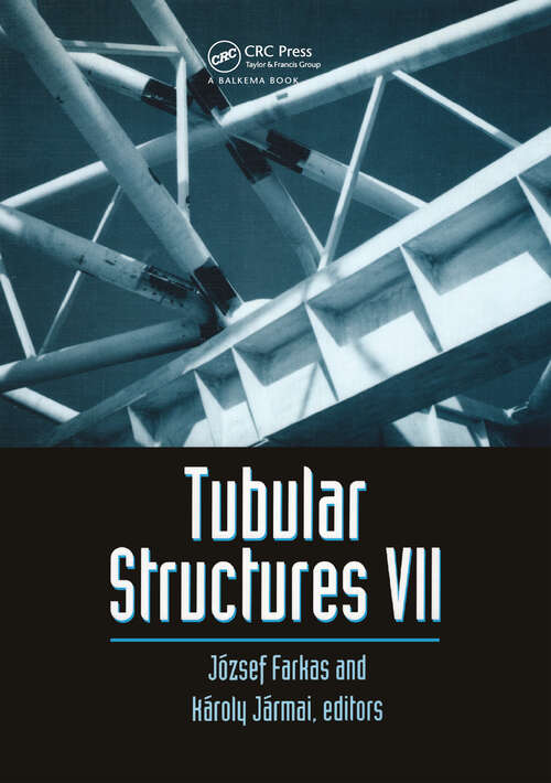 Book cover of Tubular Structures VII: Proceedings of the seventh international symposium, Miskolc, Hungary, 28-30 August 1996