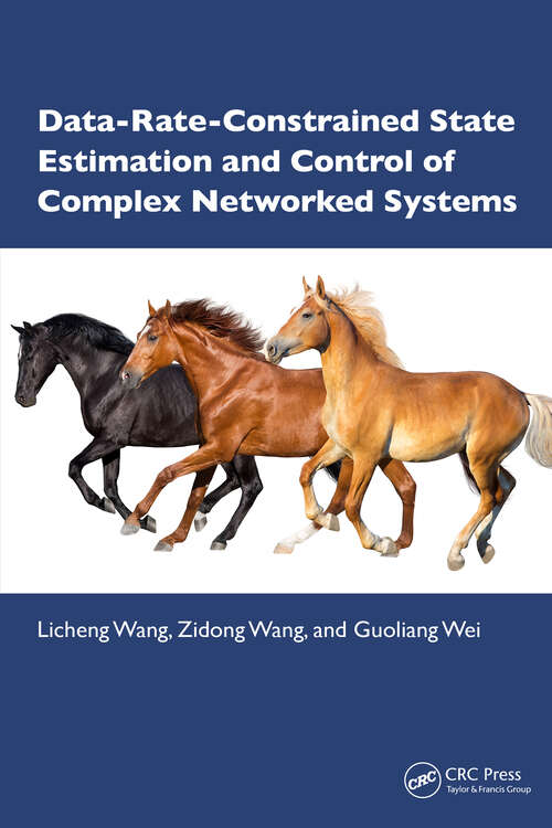 Book cover of Data-Rate-Constrained State Estimation and Control of Complex Networked Systems