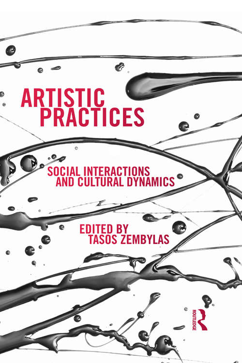 Book cover of Artistic Practices: Social Interactions and Cultural Dynamics (Studies in European Sociology)