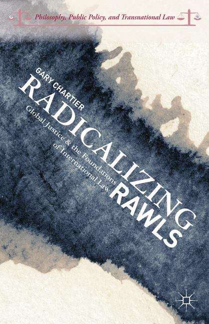 Book cover of Radicalizing Rawls: Global Justice and the Foundations of International Law