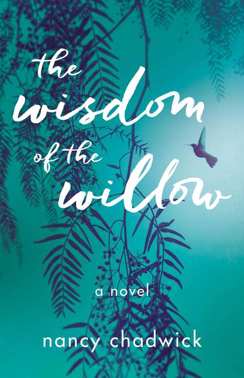 Book cover of The Wisdom of the Willow: A Novel