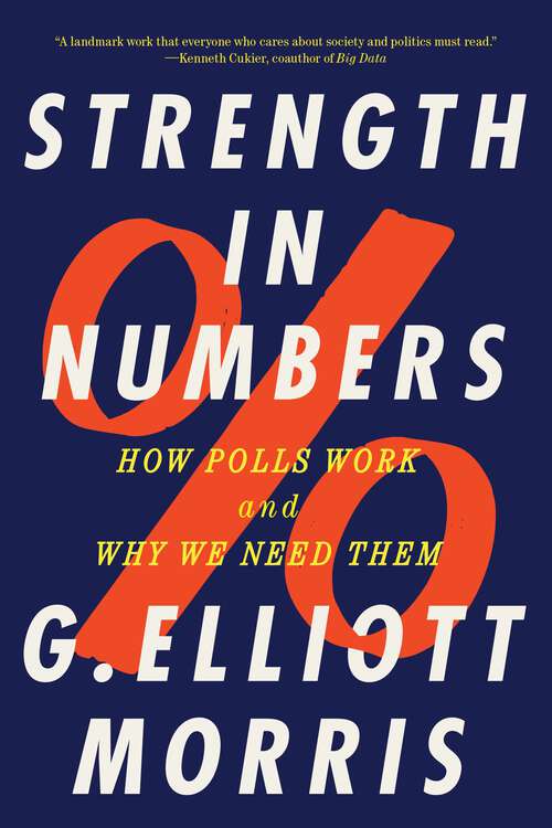 Book cover of Strength in Numbers: How Polls Work and Why We Need Them