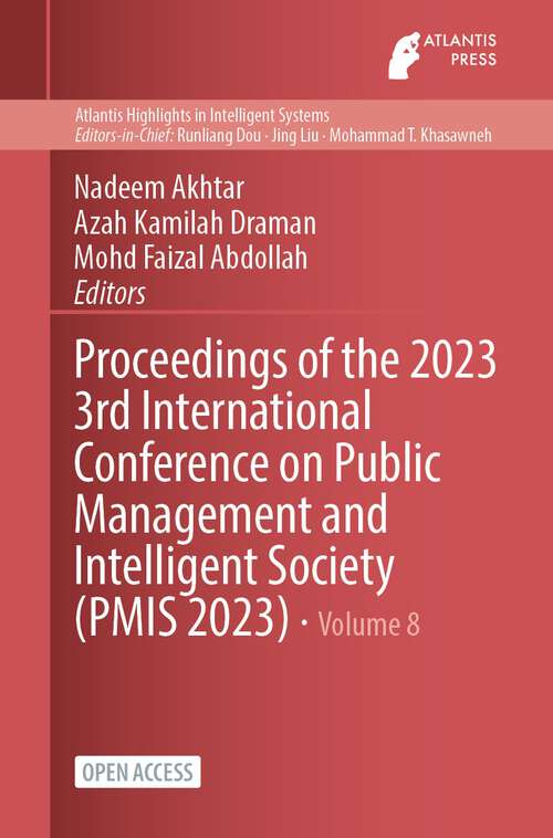 Book cover of Proceedings of the 2023 3rd International Conference on Public Management and Intelligent Society (1st ed. 2023) (Atlantis Highlights in Intelligent Systems #8)