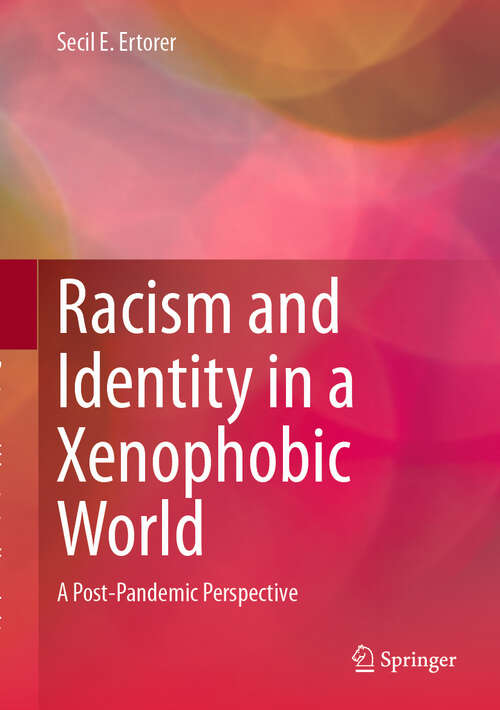 Book cover of Racism and Identity in a Xenophobic World: A Post-Pandemic Perspective