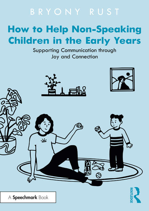 Book cover of How to Help Non-Speaking Children in the Early Years: Supporting Communication through Joy and Connection