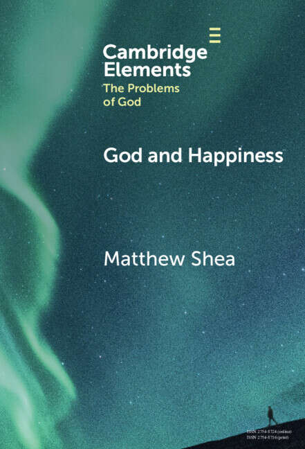 Book cover of God and Happiness (Elements in the Problems of God)