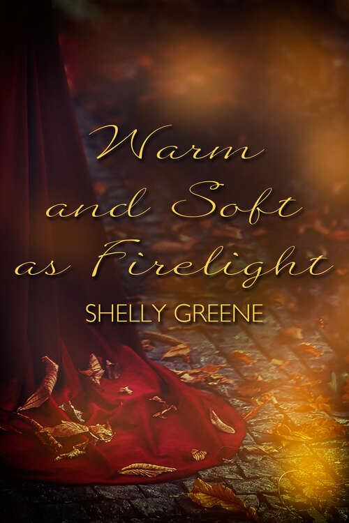 Book cover of Warm and Soft as Firelight