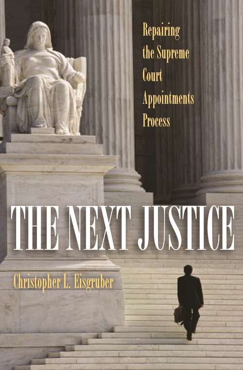 Book cover of The Next Justice: Repairing the Supreme Court Appointments Process