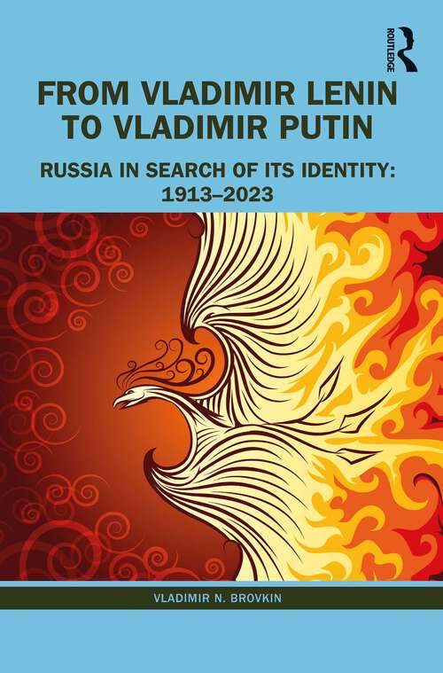 Book cover of From Vladimir Lenin to Vladimir Putin: Russia in Search of Its Identity: 1913–2023