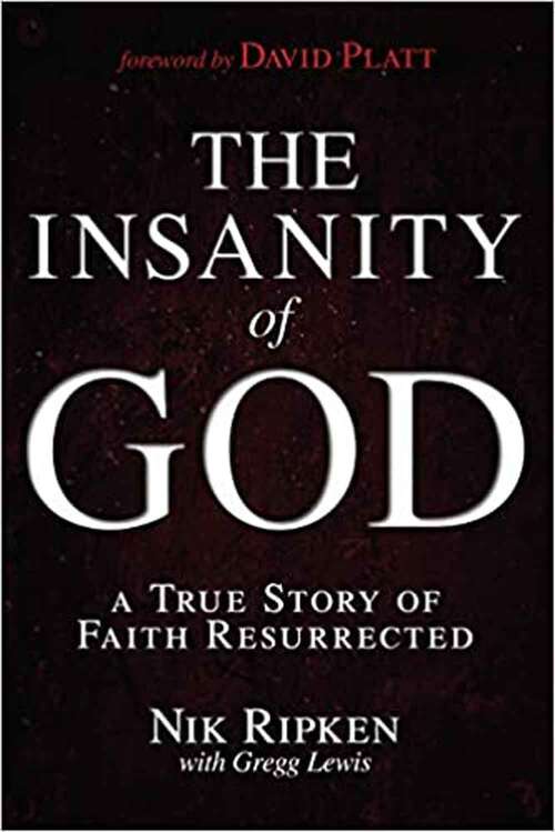 Book cover of The Insanity of God: A True Story of Faith Resurrected