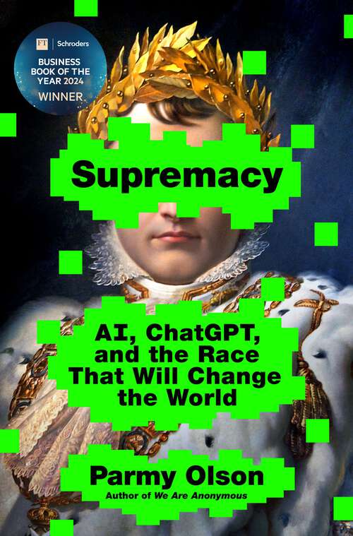 Book cover of Supremacy: AI, ChatGPT, and the Race that Will Change the World