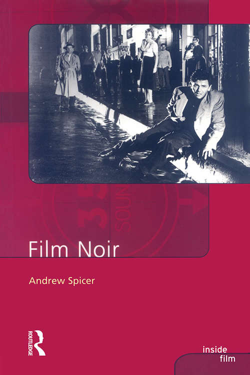 Book cover of Film Noir: On Classic Film Noir (Inside Film)