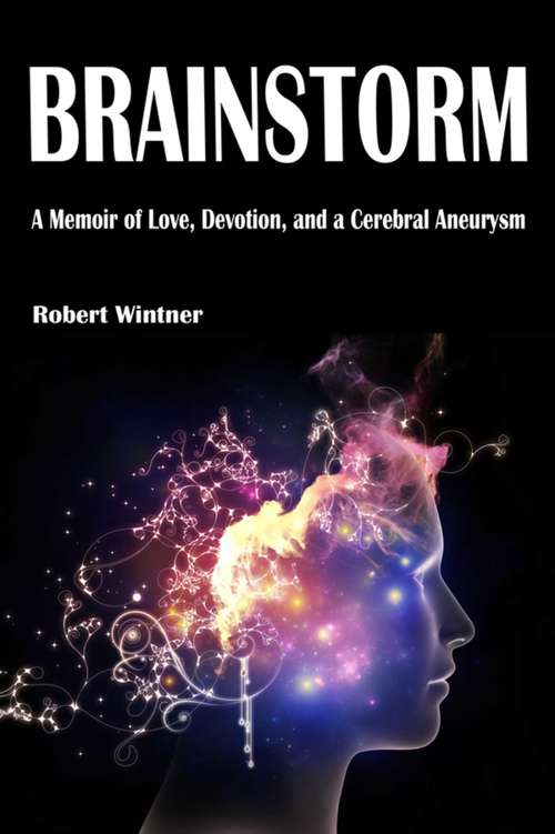 Book cover of Brainstorm: A Memoir of Love, Devotion, and a Cerebral Aneurysm (Proprietary)