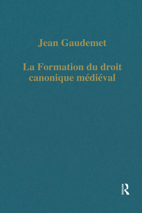 Book cover of La formation du droit canonique médiéval (Variorum Collected Studies)