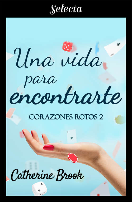 Book cover of Una vida para encontrarte (Bilogía Corazones rotos: Volumen 2)