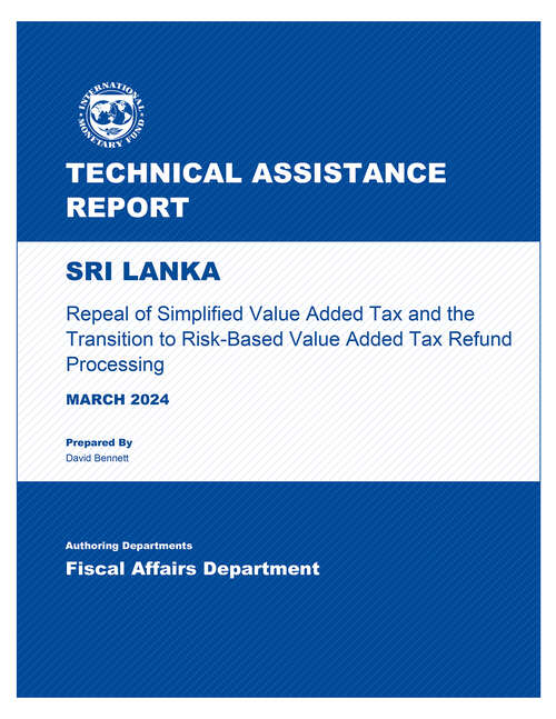 Book cover of Sri Lanka: Technical Assistance Report-repeal Of Simplified Value Added Tax And The Transition To Risk-based Value Added Tax Refund Processing (Technical Assistance Reports)